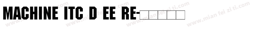 Machine Itc D EE Re字体转换